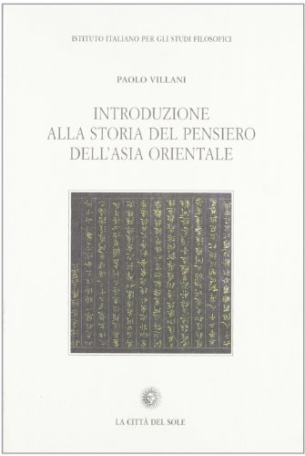 Introduzione alla storia del pensiero dell'Asia orientale di Paolo Villani edito da La Città del Sole