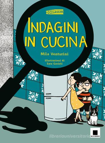 Indagini in cucina di Mila Venturini edito da Biancoenero