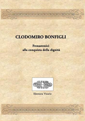 Clodomiro Bonfigli di Eleonora Vicario edito da ilmiolibro self publishing