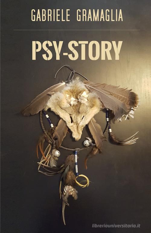 Psy-story. Ediz. italiana di Gabriele Gramaglia edito da ilmiolibro self publishing