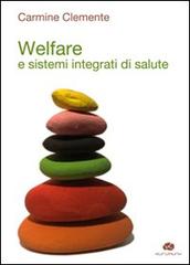 Welfare e sistemi integrati di salute di Carmine Clemente edito da Kurumuny