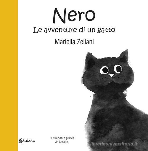 Nero. Le avventure di un gatto di Mariella Zeliani edito da EBS Print