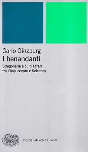 I benandanti di Carlo Ginzburg edito da Einaudi
