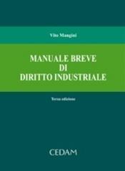 Manuale breve di diritto industriale di Vito Mangini edito da CEDAM