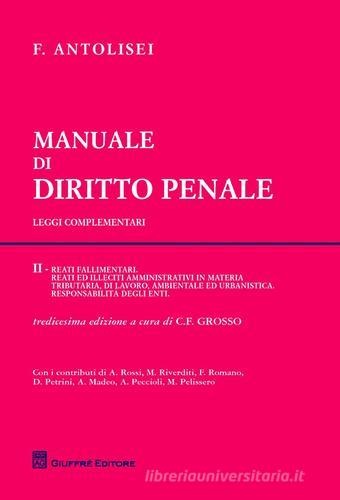 Manuale di diritto penale. Leggi complementari vol.2 di Francesco Antolisei edito da Giuffrè