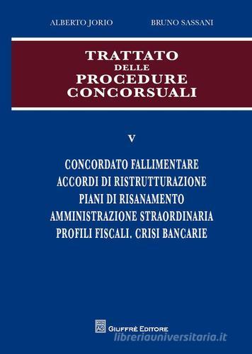 Trattato delle procedure consorsuali vol.5 di Alberto Jorio, Bruno Sassani edito da Giuffrè