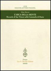 L' arca della mente. Riccardo di San Vittore nella Commedia di Dante di Mira Mocan edito da Olschki