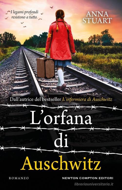 Libro L'orfana di Auschwitz di Anna Stuart 3.0 di Newton Compton Editori
