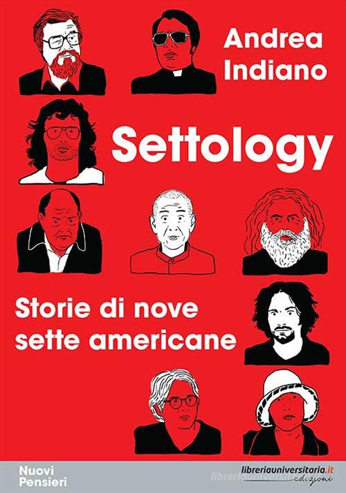 Settology. Storie di nove sette americane di Andrea Indiano edito da libreriauniversitaria.it