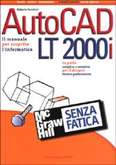 AutoCAD LT 2000i senza fatica di Roberto Fanchini edito da McGraw-Hill Companies