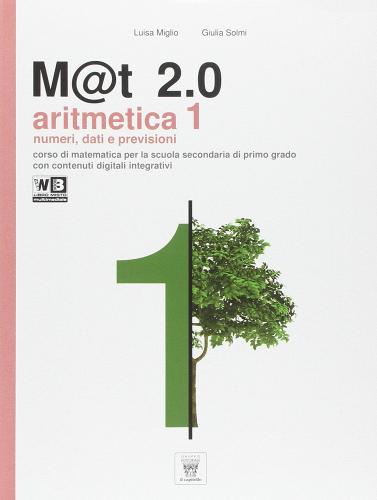 M@t 2.0. Per la Scuola media. Con e-book. Con espansione online vol.1 di L. Miglio, G. Solmi edito da Il Capitello