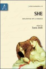 She. Explorations into a Romance di Tania Zulli edito da Aracne
