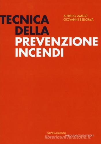 Tecnica della prevenzione incendi di Alfredo Amico, Giovanni Bellomia edito da Flaccovio Dario