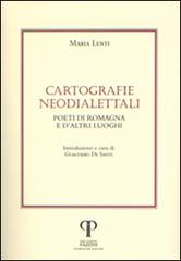 Cartografie neodialettali. Poeti di Romagna e d'altri luoghi di Maria Lenti edito da Pazzini