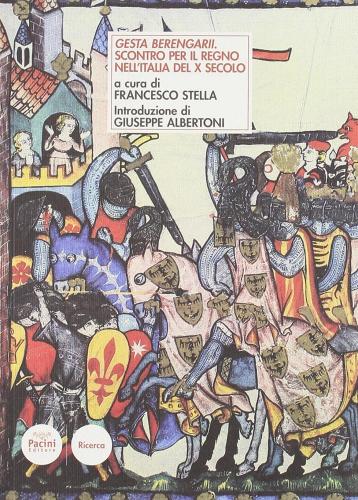 Gesta Berengarii. Scontro per il regno nell'Italia del X secolo. Testo latino a fronte edito da Pacini Editore
