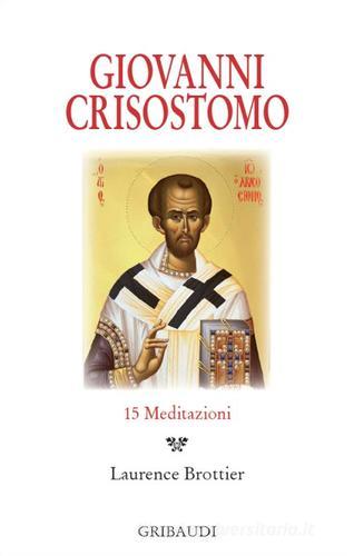 15 meditazioni di Giovanni Crisostomo edito da Gribaudi