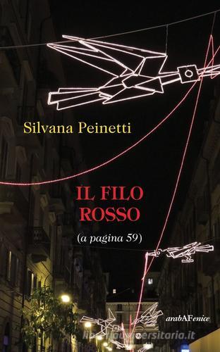 Il filo rosso (a pagina 59) di Silvana Peinetti edito da Araba Fenice