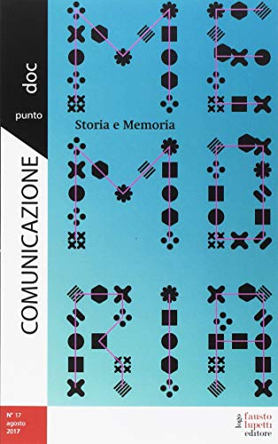 Comunicazionepuntodoc (2017) vol.17 edito da Fausto Lupetti Editore