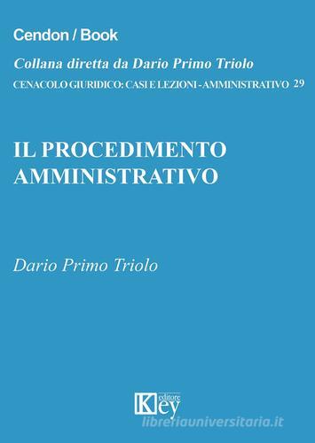 Il procedimento amministrativo di Dario P. Triolo edito da Key Editore