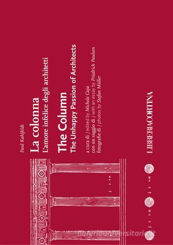 La colonna. L'amore infelice degli architetti di Paul Kahlfedlt edito da Edizioni Libreria Cortina Milano