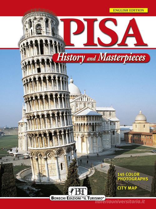 Pisa. History and masterpieces edito da Bonechi