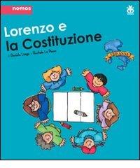 Lorenzo e la Costituzione. Ediz. illustrata di Daniela Longo, Rachele Lo Piano edito da Sinnos
