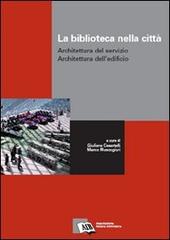 La biblioteca nella città. Architettura del servizio, architettura dell'edificio edito da AIB