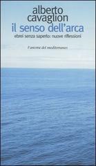 Il senso dell'arca. Ebrei senza saperlo: nuove riflessioni di Alberto Cavaglion edito da L'Ancora del Mediterraneo