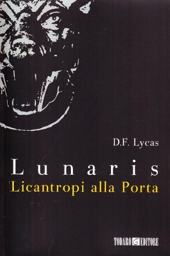 Libro Licantropi alla porta. Lunaris di D. F. Lycas di Todaro