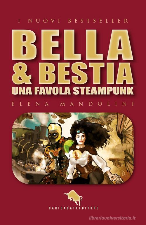 Bella & bestia di Elena Mandolini edito da How2