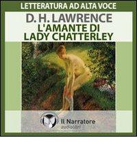 L' amante di Lady Chatterley. Audiolibro. Formato digitale download MP3 di David H. Lawrence edito da Il Narratore Audiolibri