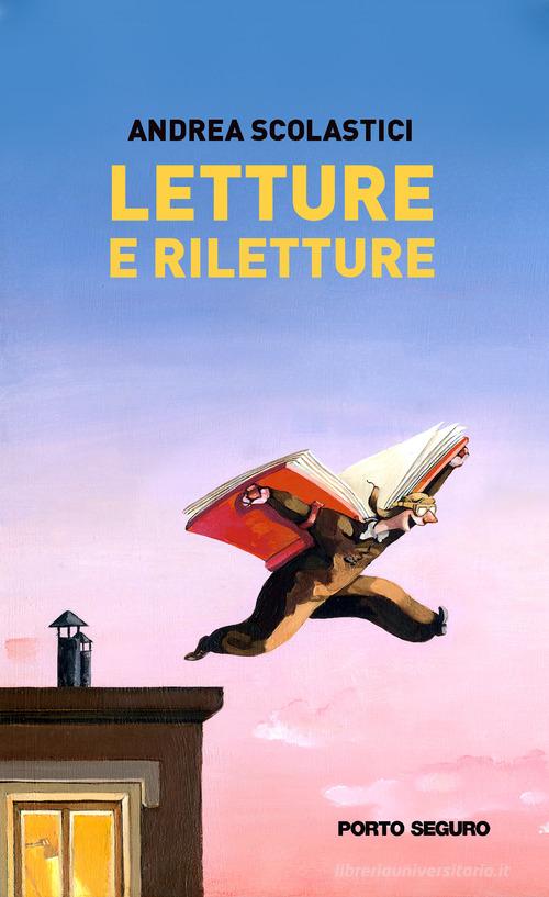Letture e riletture di Andrea Scolastici edito da Porto Seguro