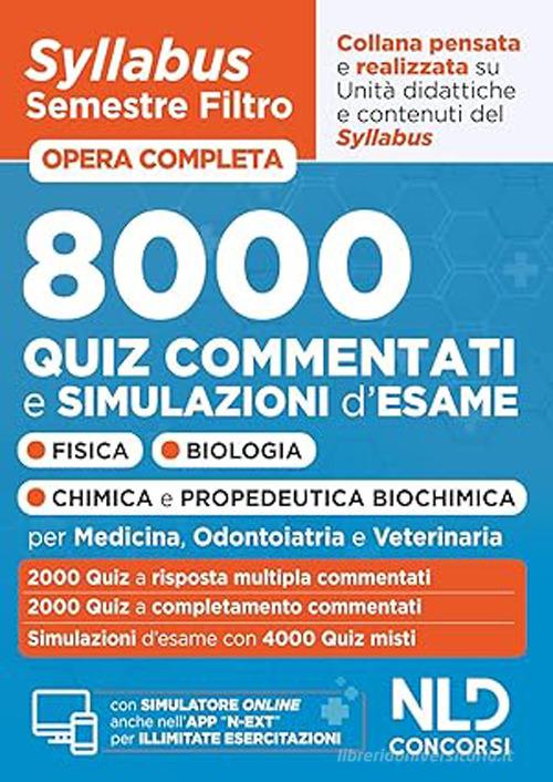 Syllabus semestre filtro medicina 2025. 8000 Quiz commentati e simulazioni per allenarti a superare la prova d'ingresso al corso di laurea in Medicina. Con software edito da Nld Concorsi