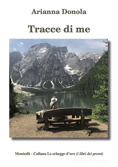 Tracce di me di Arianna Donola edito da Montedit