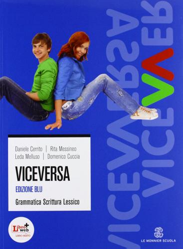 Viceversa. Ediz. blu. Per le Scuole superiori. Con CD-ROM. Con espansione online di Daniela Cerrito, Rita Messineo, Leda Melluso edito da Mondadori Education