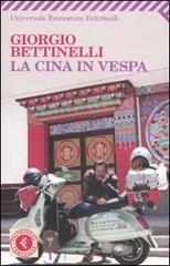 La Cina in Vespa di Giorgio Bettinelli edito da Feltrinelli