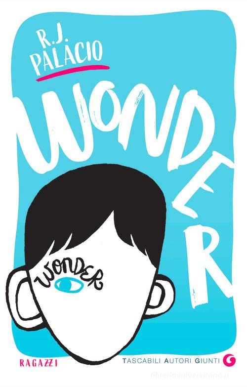 Wonder di R. J. Palacio edito da Giunti Editore