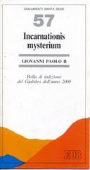 Incarnationis mysterium. Bolla di indizione del giubileo dell'anno 2000 di Giovanni Paolo II edito da EDB