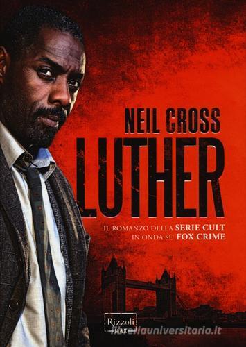 Luther di Neil Cross edito da Rizzoli