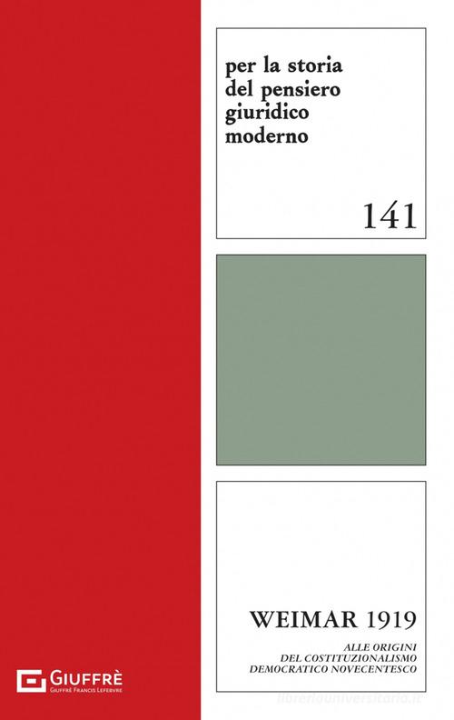 Weimar 1919. Alle origini del costituzionalismo democratico novecentesco edito da Giuffrè