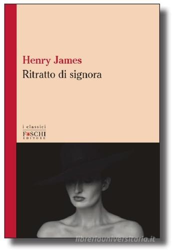 Libro Ritratto di signora di Henry James I classici di Foschi (Santarcangelo)