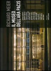 Richard Meier. Il museo dell'Ara Pacis edito da Mondadori Electa