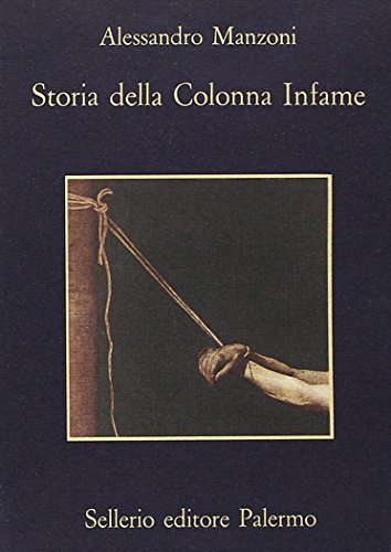 Storia della colonna infame di Alessandro Manzoni edito da Sellerio Editore Palermo