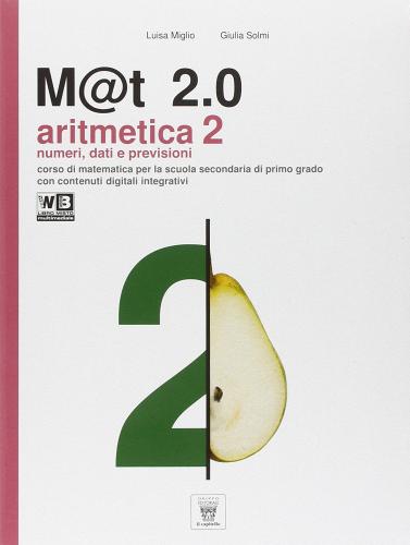 M@t 2.0. Per la Scuola media. Con e-book. Con espansione online vol. 2 di L. Miglio, G. Solmi edito da Il Capitello