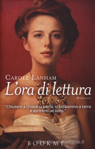 L' ora di lettura di Carole Lanham edito da Bookme