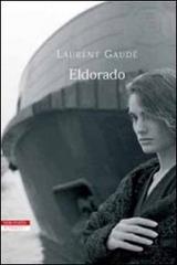 Eldorado di Laurent Gaudé edito da Neri Pozza