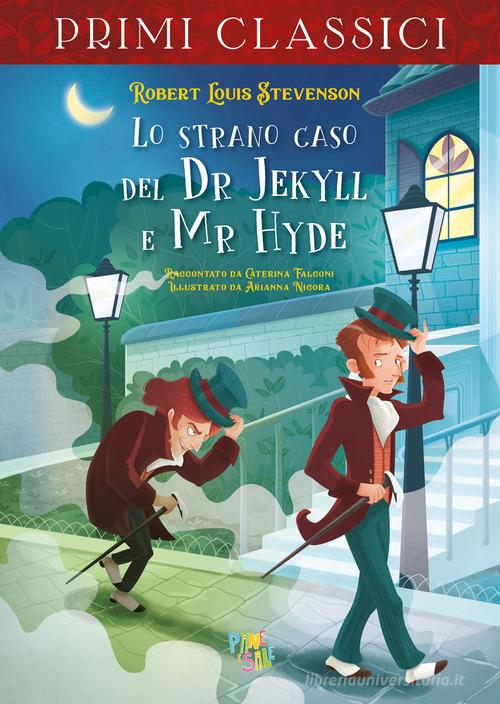 Lo strano caso del dr. Jekyll e di mr. Hyde di Caterina Falconi, Robert Louis Stevenson edito da Pane e Sale