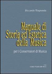 Manuale di storia ed estetica della musica di Riccardo Viagrande edito da Casa Musicale Eco