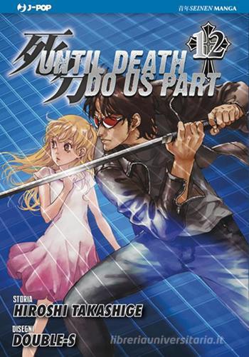 Until Death do us part vol.12 di Hiroshi Takashige, Double-S edito da Edizioni BD
