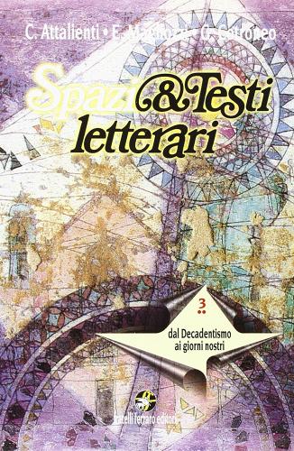 Spazi & testi letterari. Per le Scuole superiori vol.3 di Cristoforo Attalienti, Erasmo Magliozzi, Girolamo Cotroneo edito da Ferraro Editori